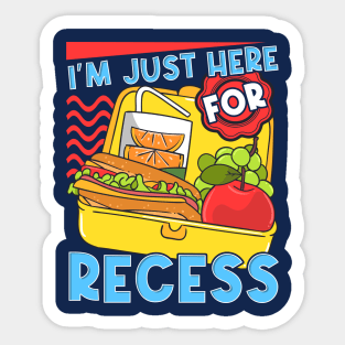I'm Just Here For Recess Student Back To School Sticker